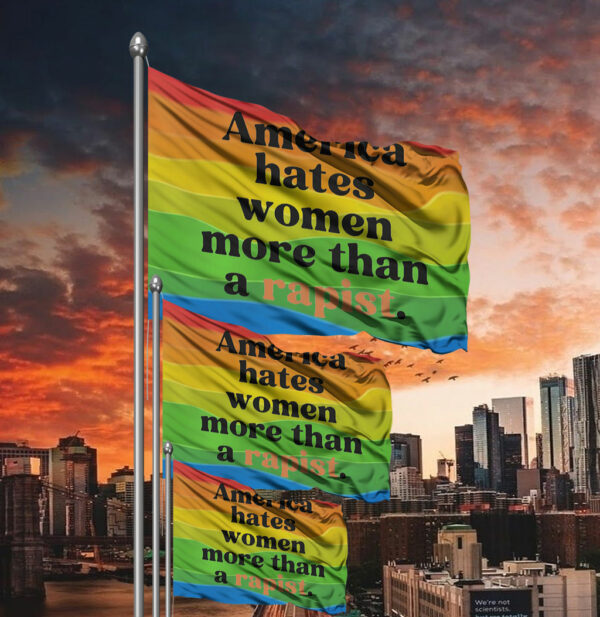 America Hates Women More Than A Rapist Flag