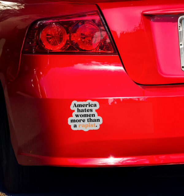 America Hates Women More Than A Rapist Sticker