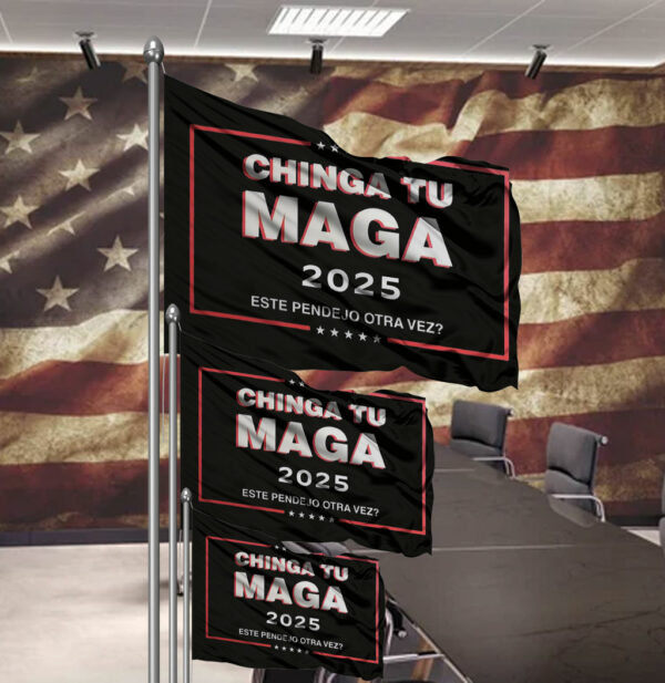 Chinga Tu MAGA 2025 Flag