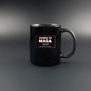Chinga Tu MAGA 2025 Mug