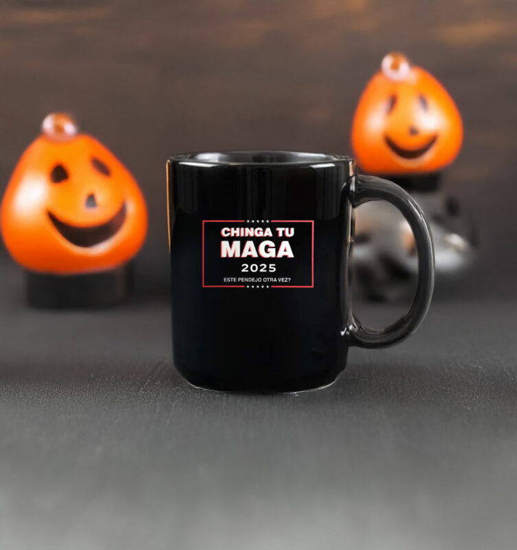 Chinga Tu MAGA 2025 Mug