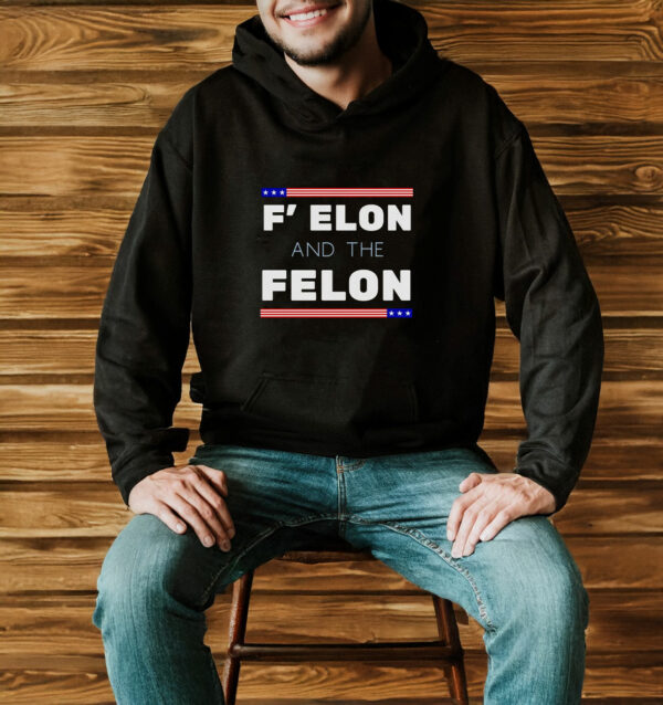 F' Elon and the Felon Anti Trump T-Shirt