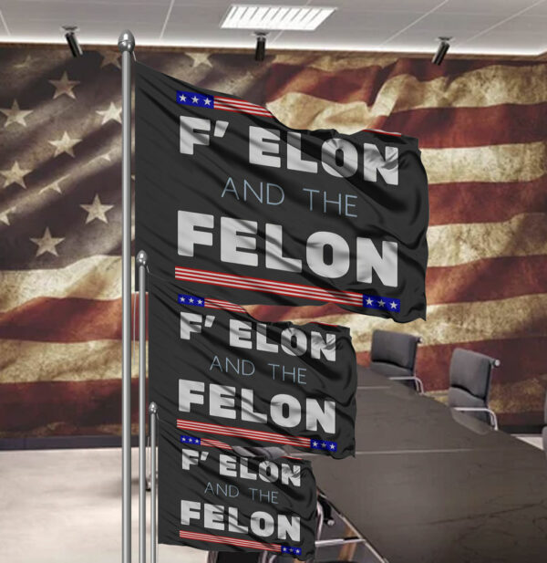 F' Elon and the Felon anti Trump Flag