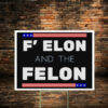 F' Elon and the Felon anti Trump Yard Sign