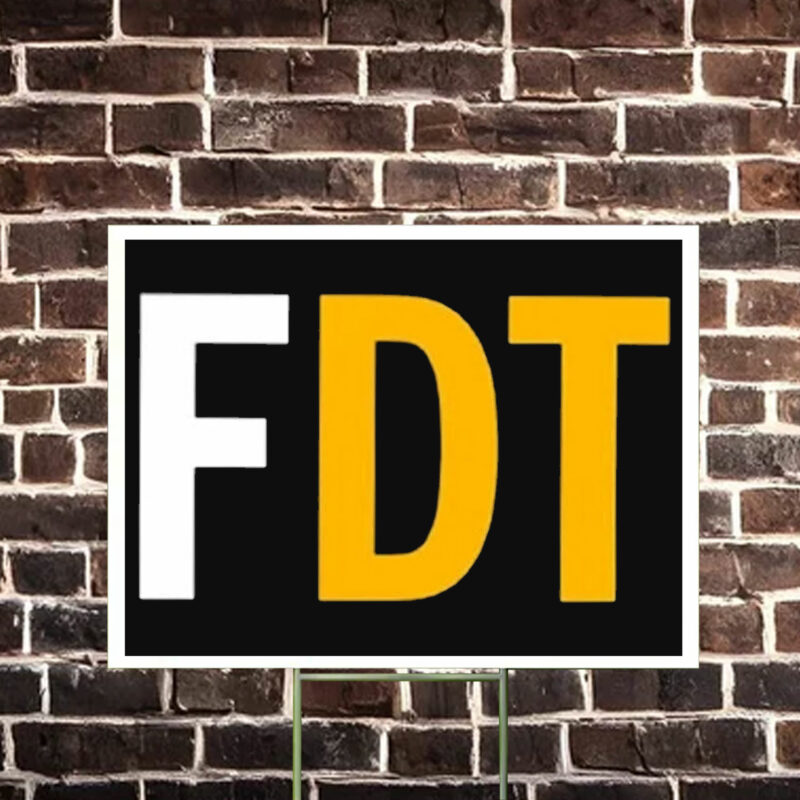 FDT Anti Trump Yard Sign