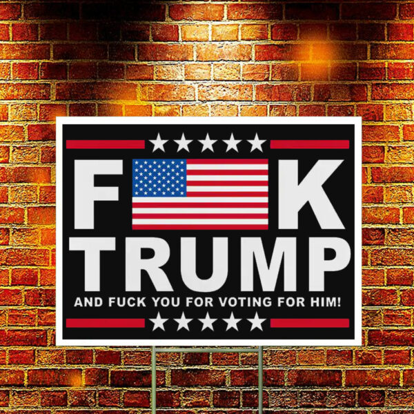 Fuck Donald Trump Anti Yard Sign