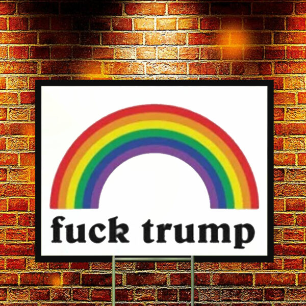 Fuck Trump Yard Sign - Rainbow