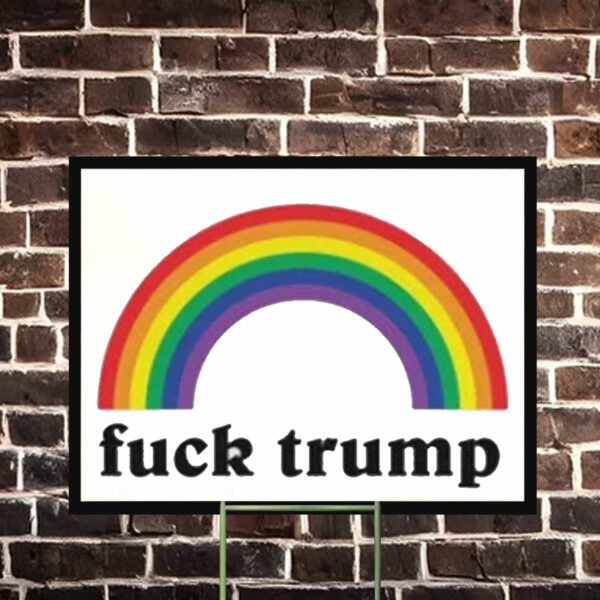 Fuck Trump Yard Sign - Rainbow