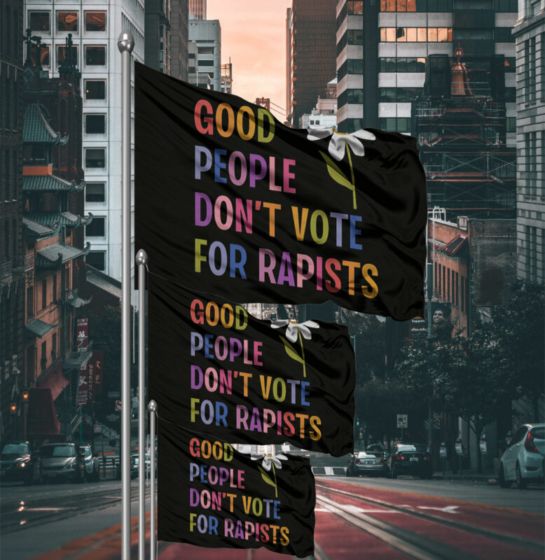 Good People Don't Vote For Rapists Anti Trump Flag