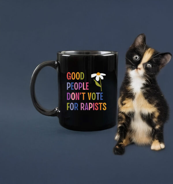 Good People Don't Vote For Rapists Anti Trump Mug