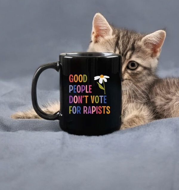 Good People Don't Vote For Rapists Anti Trump Mug