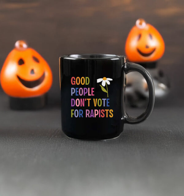 Good People Don't Vote For Rapists Anti Trump Mug