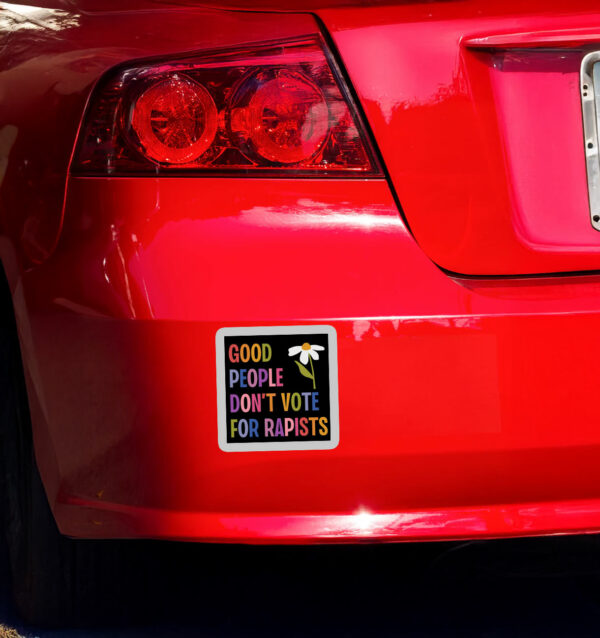 Good People Don't Vote For Rapists Anti Trump Sticker