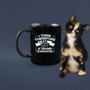 I Think Therefore I Am Not A Trump Supporter Mug