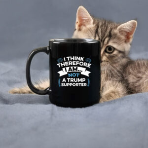 I Think Therefore I Am Not A Trump Supporter Mug