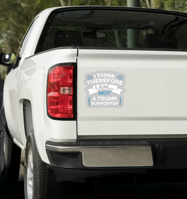 I Think Therefore I Am Not A Trump Supporter Sticker