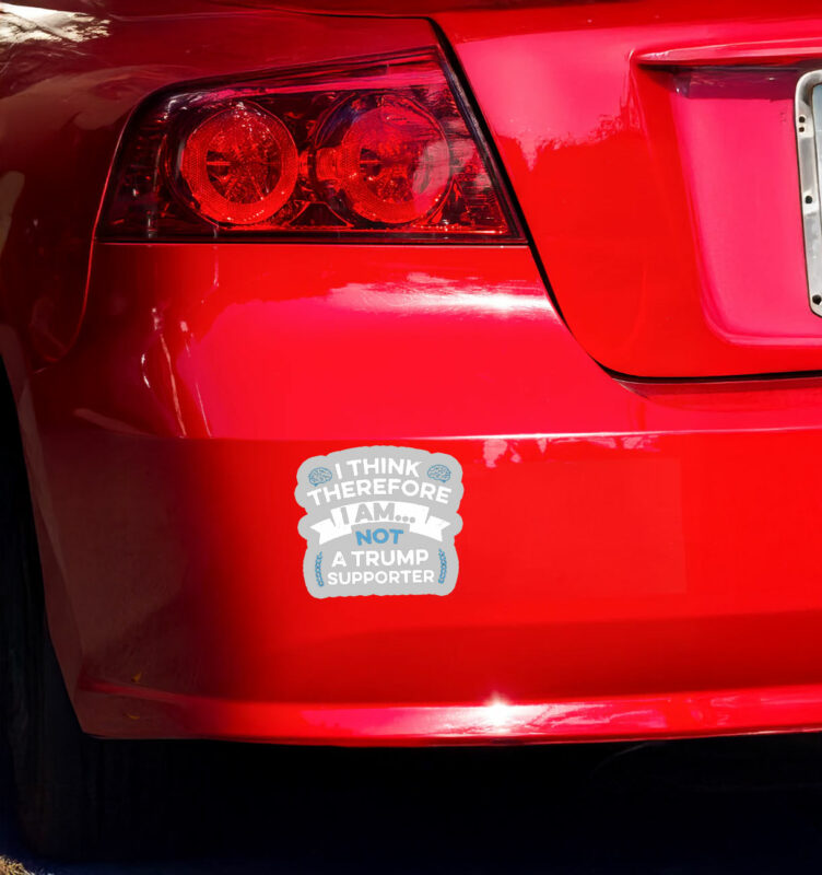 I Think Therefore I Am Not A Trump Supporter Sticker