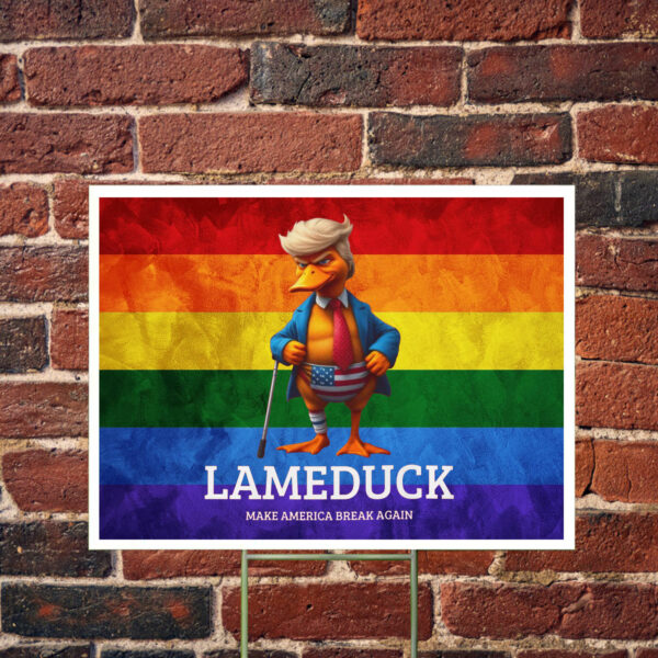 LAME DUCK Make America Break Again Yard Sign