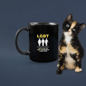 LGBT Let's Go To The Bathroom Together Mug