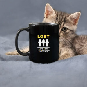 LGBT Let's Go To The Bathroom Together Mug