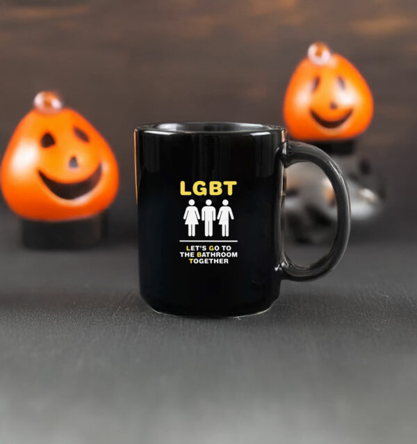 LGBT Let's Go To The Bathroom Together Mug