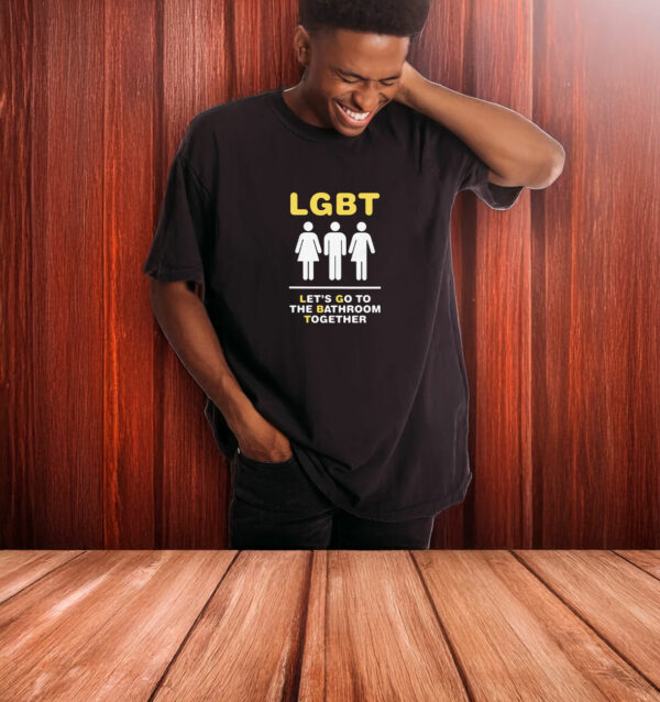 LGBT Let's Go To The Bathroom Together T-Shirt