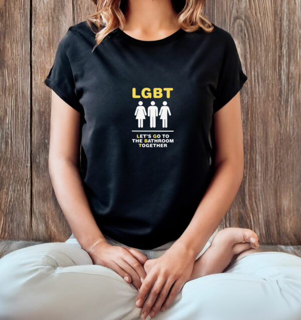 LGBT Let's Go To The Bathroom Together T-Shirt