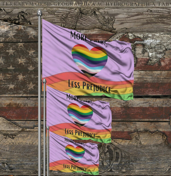 More Pride Less Prejudice Anti Trump Flag