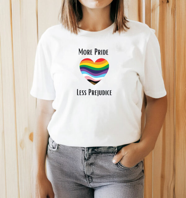 More Pride Less Prejudice Anti Trump T-Shirt