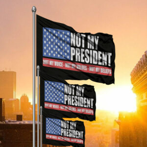Not my President - Anti Trump Flag