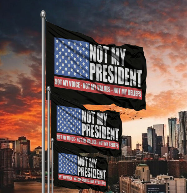 Not my President - Anti Trump Flag