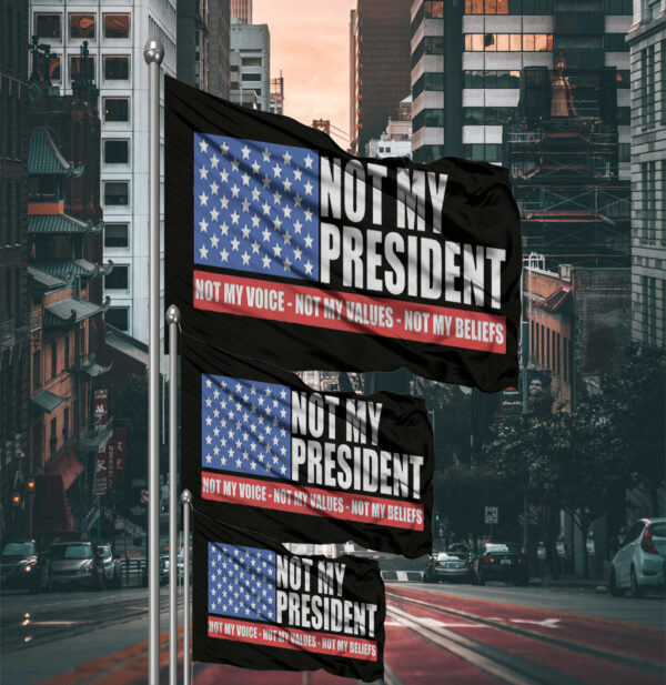 Not my President - Anti Trump Flag