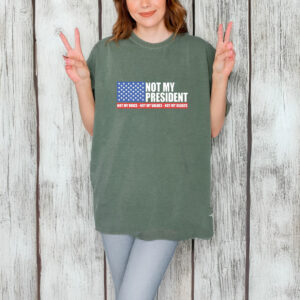Not my President - Anti Trump T-shirt