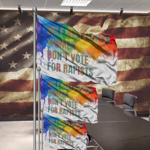 Self-Respecting Women Don't Vote For Rapists Flag
