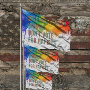 Self-Respecting Women Don't Vote For Rapists Flag