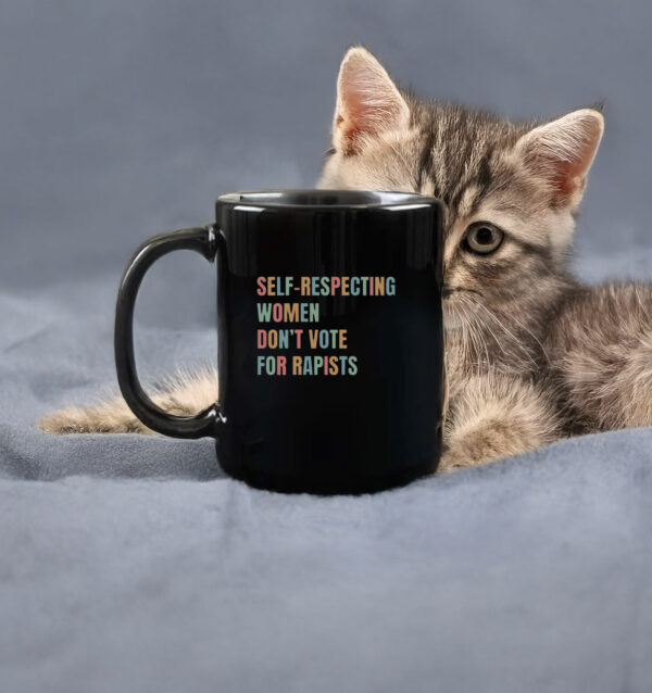 Self-Respecting Women Don't Vote For Rapists Mug