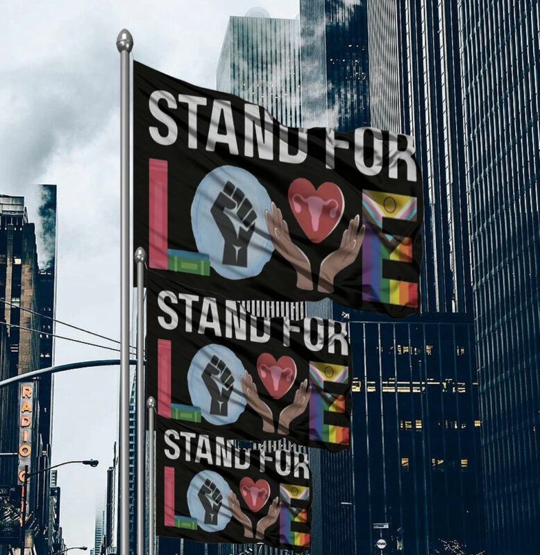 Stand For Love Flag