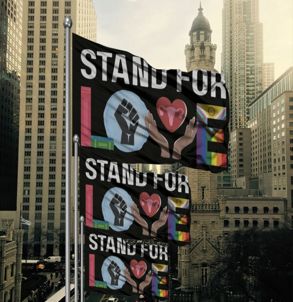 Stand For Love Flag