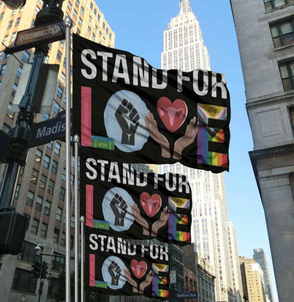 Stand For Love Flag