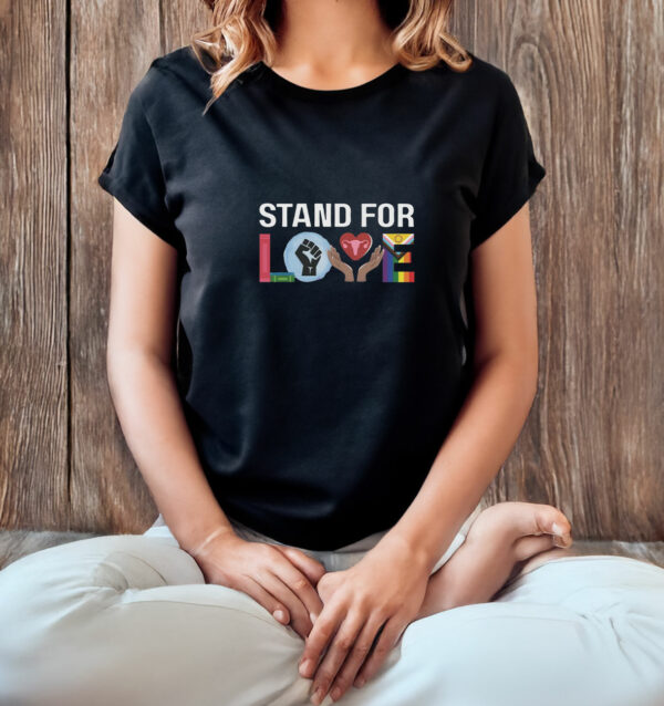 Stand For Love T-shirt