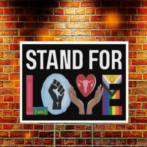 Stand For Love Yard Sign