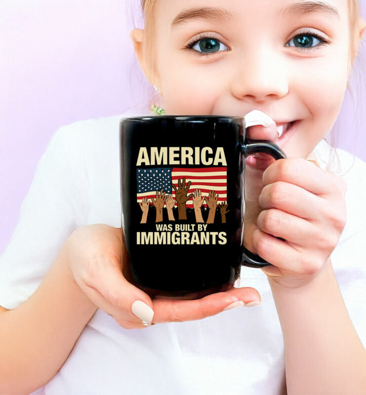 America Was Built by Immigrants Mug Fuck Trump