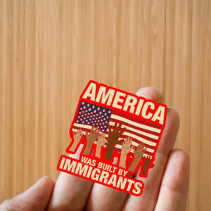 America Was Built by Immigrants Sticker ,Car Magnet Fuck Trump