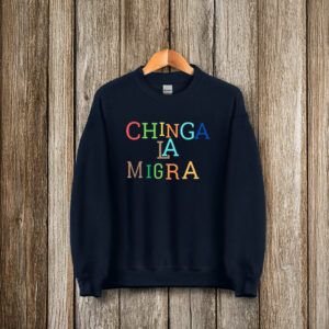 Anti-Trump 'Chinga La Migra' T-Shirt