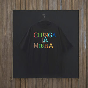 Anti-Trump 'Chinga La Migra' T-Shirt