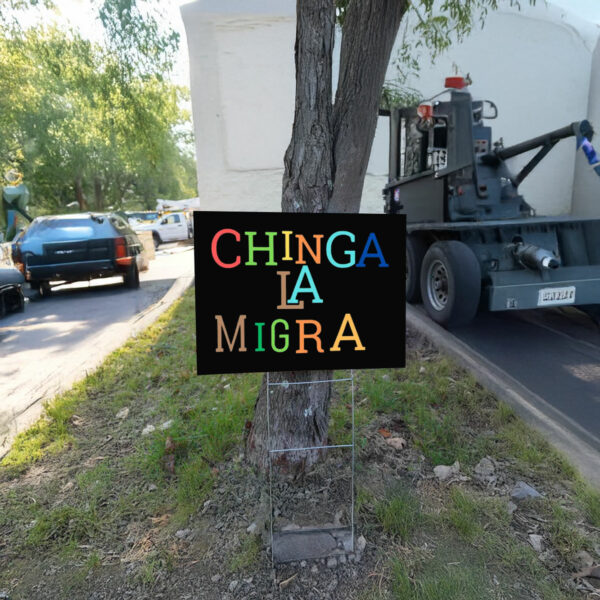 Anti-Trump 'Chinga La Migra' Yard Sign