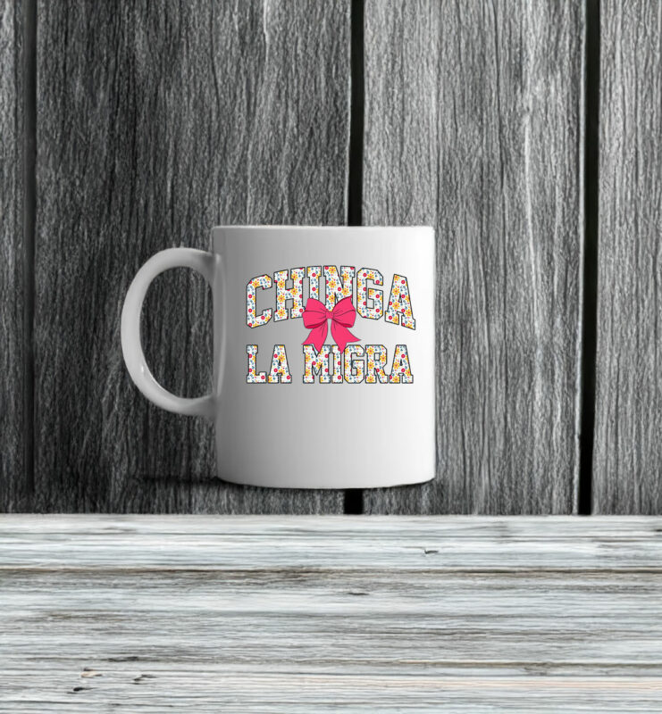 Anti Trump Coquette Bow Chinga La Migra Mug