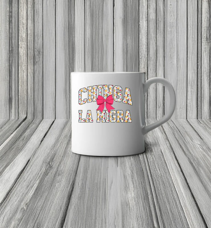 Anti Trump Coquette Bow Chinga La Migra Mug