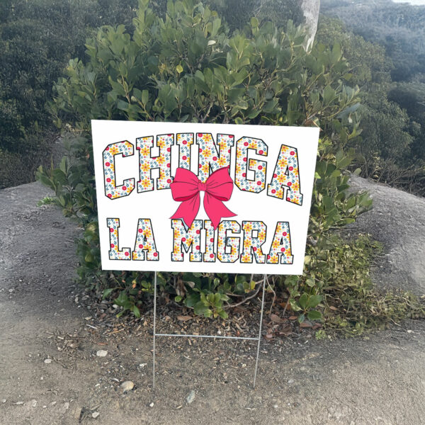 Anti Trump Coquette Bow Chinga La Migra Yard Sign