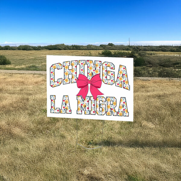 Anti Trump Coquette Bow Chinga La Migra Yard Sign